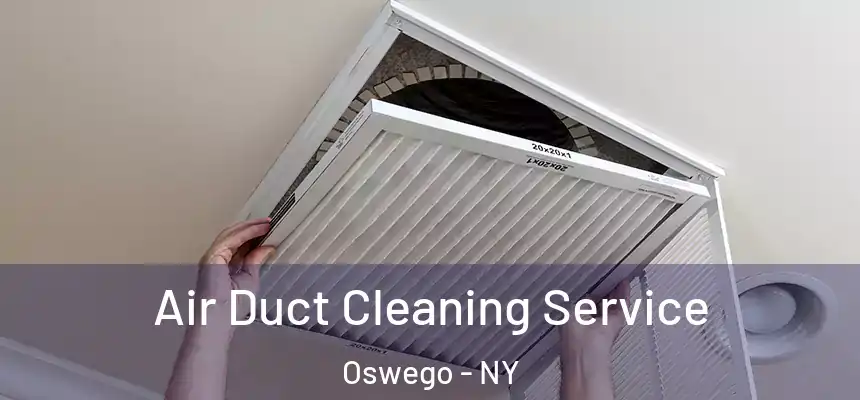 Air Duct Cleaning Service Oswego - NY