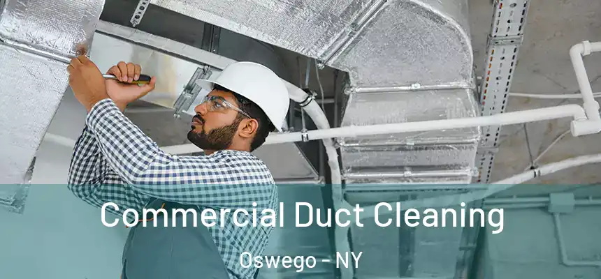  Commercial Duct Cleaning Oswego - NY