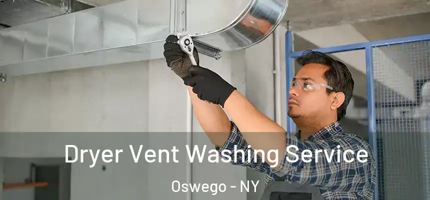  Dryer Vent Washing Service Oswego - NY