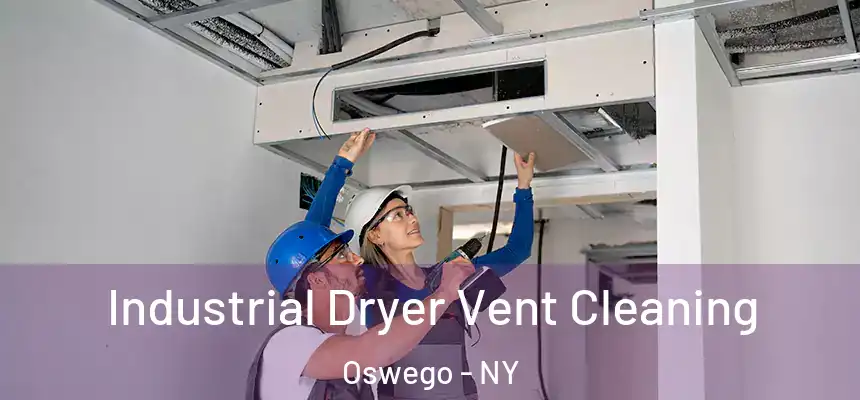 Industrial Dryer Vent Cleaning Oswego - NY