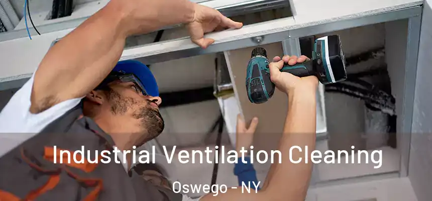  Industrial Ventilation Cleaning Oswego - NY