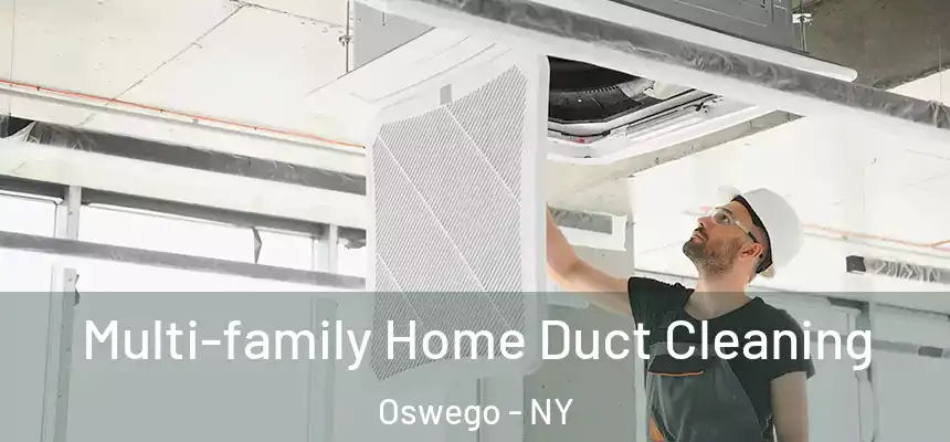 Multi-family Home Duct Cleaning Oswego - NY