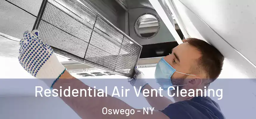  Residential Air Vent Cleaning Oswego - NY